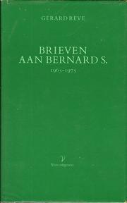 Brieven aan Bernard S., 1965-1975 by Gerard Kornelis van het Reve