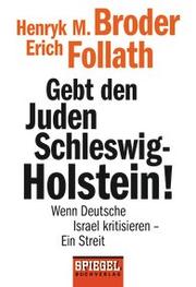 Cover of: Gebt den Juden Schleswig-Holstein!: Wenn Deutsche Israel kritisieren; ein Streit
