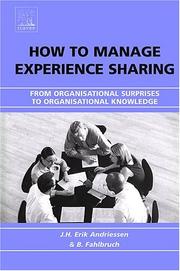 Cover of: How to manage experience sharing: from organisational surprises to organisational knowledge