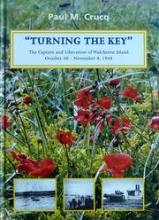 Cover of: "Turning the key": the capture and liberation of Walcheren Island, October 30-November 8, 1944 : operation 'Infatuate', phase III