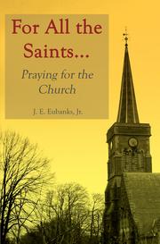 For All The Saints by J.E. Eubanks, Jr.