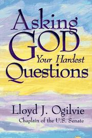 Cover of: Asking God your hardest questions by Lloyd John Ogilvie