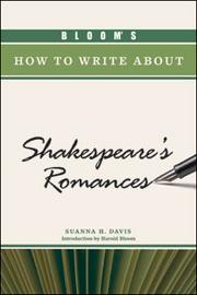 Bloom's how to write about Shakespeare's romances by Suanna H. Davis