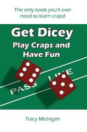 Cover of: Get Dicey: Play Craps and Have Fun by Tracy Falbe