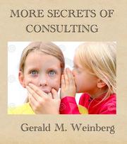 Cover of: More Secrets of Consulting by Gerald M. Weinberg