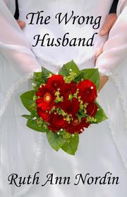 Cover of: The Wrong Husband by Ruth Ann Nordin