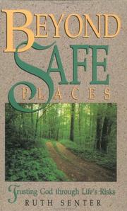 Cover of: Beyond safe places: trusting God through life's risks