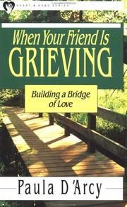 Cover of: When your friend is grieving by Paula D'Arcy