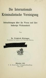 Die internationale kriminalistische Vereinigung: Betrachtungen über ihr .. by Friedrich Kitzinger