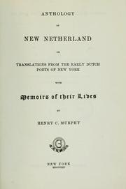 Cover of: Anthology of New Netherland, or, Translations from the early Dutch poets of New York by Murphy, Henry Cruse