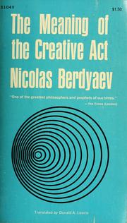 Cover of: The meaning of the creative act by Nikolaĭ Berdi͡aev