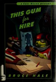 Cover of: This gum for hire by Bruce Hale