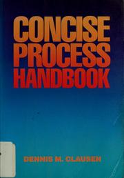 Cover of: Concise process handbook by Dennis M. Clausen