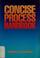 Cover of: Concise process handbook