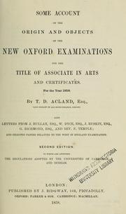 Cover of: Some account of the origin and objects of the new Oxford examinations for the title of associate in arts and certificates for the year 1858