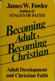 Cover of: Becoming adult, becoming Christian by James W. Fowler