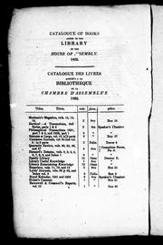 Cover of: Catalogue of books added to the library of the House of Assembly, 1832: Catalogue des livres ajoutés à la bibliothèque de la Chambre d'assemblée, 1832