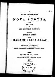 Cover of: A brief description of Nova Scotia with plates of the principal harbors: including a particular account of the Island of Grand Manan