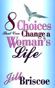 Cover of: 8 choices that can change a woman's life by Jill Briscoe spiritual arts, Jill Briscoe spiritual arts