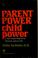 Cover of: Parent power/child power