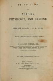 Cover of: First book on anatomy, physiology, and hygiene: for grammar schools and families : with eighty-three engravings