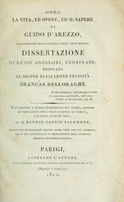 Cover of: Sopra la vita, le opere, ed il sapere di Guido d'Arezzo, restauratore della scienza e dell'arte musica: dissertazione.  Si è aggiunta a questa dissertazione una, novella edizione de' versi latini sopra i pesi e le misure de Romani, e in parte ancor de' Greci, di Q. Rennio Fannio Palemone: aumentati di pressochè trenta altri versi non piu stampati, che si son rinvenuti in un manuscritto della primaria Imperial Bibliotecz Parigina