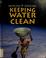 Cover of: Keeping water clean