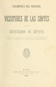 Cover of: Estadística del personal y vicisitudes de la Cortes y de los ministerios de España, desde el 29 de setiembre de 1833, en que falleció el rey Don Fernando VII, hasta el 24 de diciembre de 1879, en que se suspendieron las sesiones
