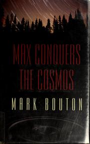 Cover of: Max conquers the cosmos by Mark Bouton