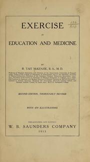 Cover of: Exercise in education and medicine | Robert Tait McKenzie