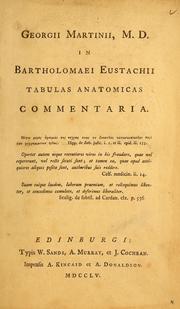 Cover of: Georgii Martinii, M.D. in Bartholomaei Eustachii tabulas anatomicas commentaria