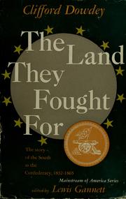 Cover of: The land they fought for: the story of the South as the Confederacy, 1832-1865.