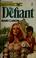 Cover of: The Defiant (The O'Hara Dynasty, Book One)