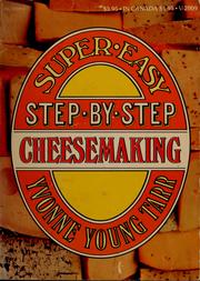 Cover of: Super-easy step-by-step cheesemaking by Yvonne Young Tarr