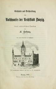 Geschichte und Beschreibung des Rathhauses der Rechtstadt Danzig by K Hoburg