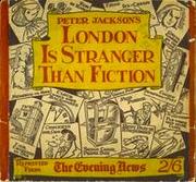 Cover of: London is stranger than fiction: a selection of cartoons illustrating fascinating facts about London and its environs, specially prepared for the Evening news.