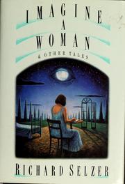 Cover of: Imagine a woman and other tales by Richard Selzer