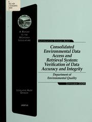 Cover of: Consolidated environmental data access and retrieval system: verification of data accuracy and integrity, Department of Environmental Quality : information systems audit