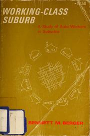 Cover of: Working-class suburb: a study of auto workers in suburbia.
