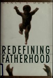 Cover of: Redefining Fatherhood by Nancy E. Dowd