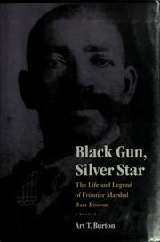 Cover of: Black gun, silver star: the life and legend of frontier marshal Bass Reeves