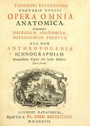 Cover of: Theodori Kerckringii, Doctoris medici Opera omnia anatomica by Theodor Kerckring