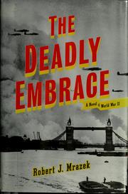 Cover of: The deadly embrace: a novel of World War II