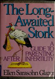 Cover of: The long-awaited stork: a guide to parenting after infertility