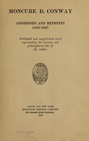 Cover of: Moncure D. Conway: addresses and reprints, 1850-1907