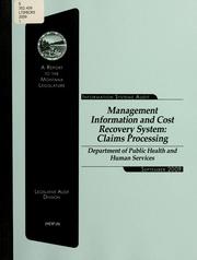 Cover of: Management information and cost recovery system: claims processing, Department of Public Health and Human Services : information systems audit
