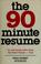 Cover of: The 90-minute resume