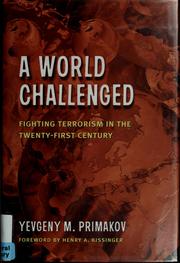 Cover of: A world challenged: fighting terrorism in the twenty-first century