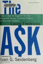 Cover of: The ask: how to ask for support for your nonprofit cause, creative project, or business venture