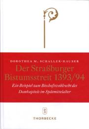 Cover of: Der Straßburger Bistumsstreit 1393/94: Ein Beispiel zum Bischofswahlrecht des Domkapitels im Spätmittelalter.